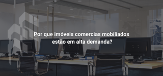 Por que a demanda por imóveis comerciais mobiliados está crescendo?