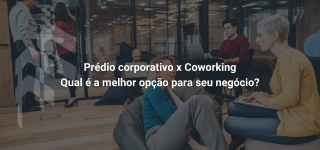 Prédio Corporativo x Coworking