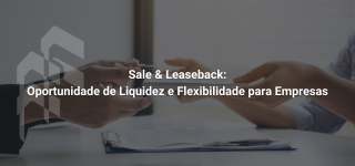 Sale & Leaseback - O que é?