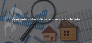 Como Interpretar Índices de Mercado Imobiliário